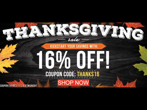 16% Off Storewide in Celebration of Thanksgiving!
