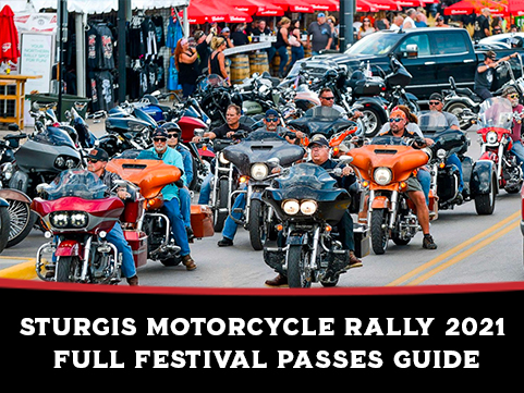 Sturgis Motorcycle Rally 2021 Full Festival Passes Guide