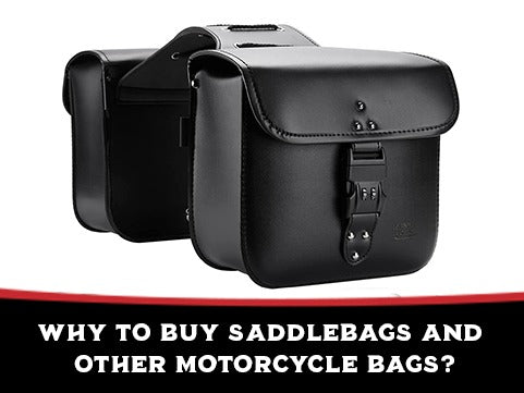 Why to buy saddlebags and other motorcycle bags?